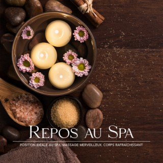 Repos au Spa: Position Idéale au Spa, Massage Merveilleux, Corps Rafraîchissant