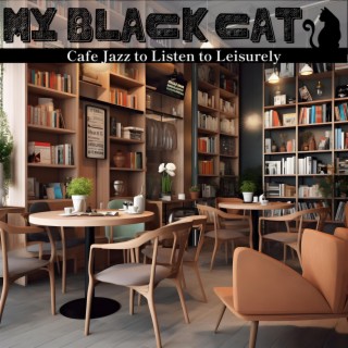 Cafe Jazz to Listen to Leisurely