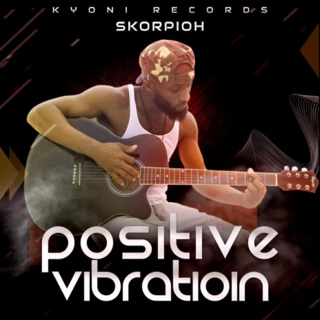 Positive Vibration ft. Skorpioh | Boomplay Music