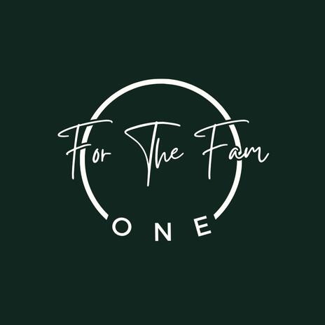 One For The Fam | Boomplay Music