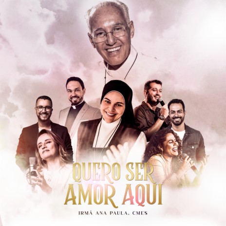 Quero Ser Amor Aqui ft. ELIANA RIBEIRO, Thiago Tomé, Padre Adriano Zandoná, Emanuel Stênio & Cassiano Meirelles | Boomplay Music