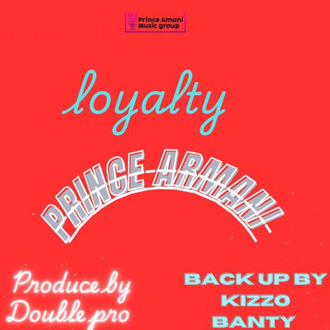 Loyalty ft. Kizzo banty | Boomplay Music