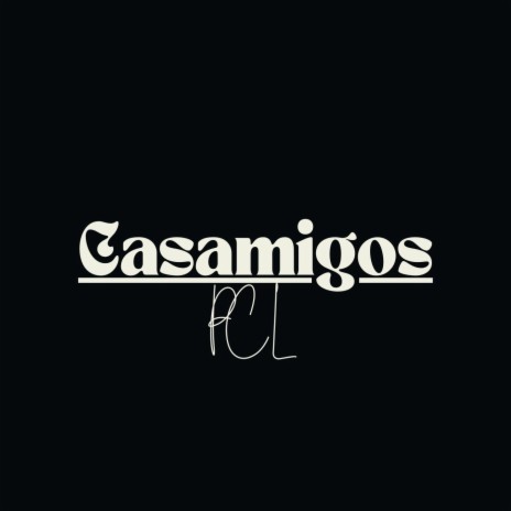 Casamigos | Boomplay Music