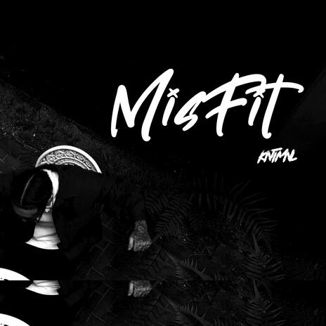 MISFIT | Boomplay Music