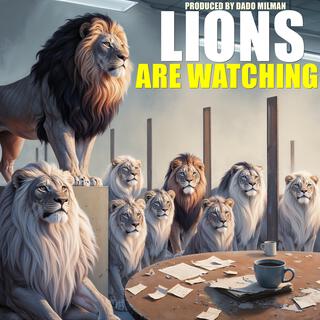 Lions Are Watching