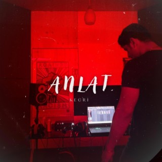 Anlat lyrics | Boomplay Music