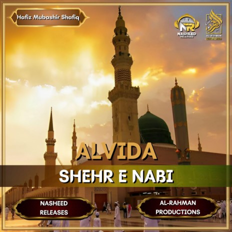 Alvida Shehr e Nabi ft. Nasheed Releases & Al-Rahman Productions | Boomplay Music