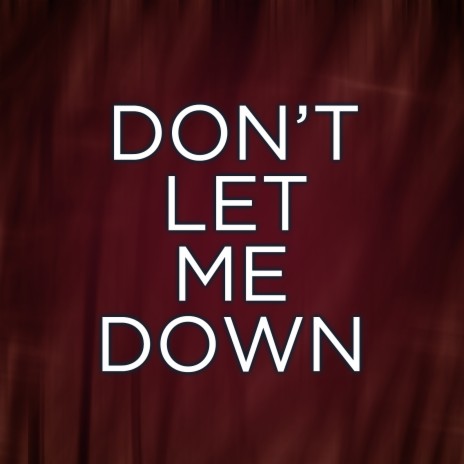Don't Let Me Down - Chill Out Version