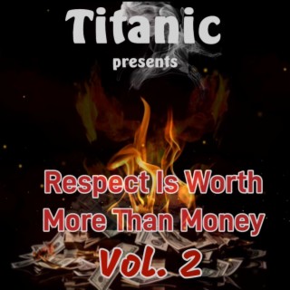 Respect Is Worth More Than Money, Vol. 2