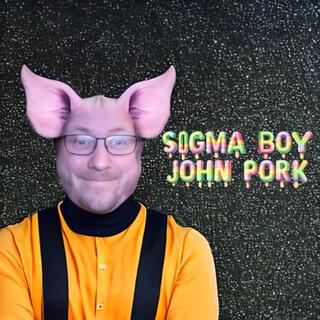 Sigma Boy John Pork