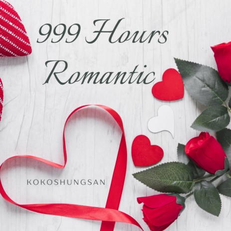 999 Hours Romantic | Boomplay Music