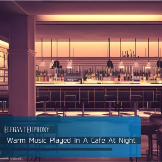 Warm Music Played in a Cafe at Night