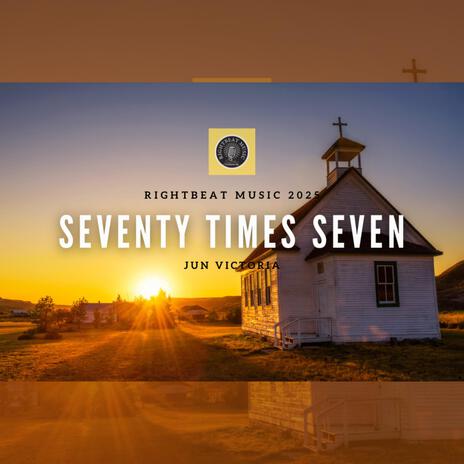 Seventy Times Seven | Boomplay Music