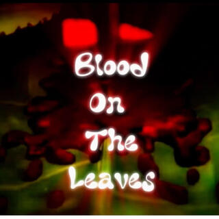 Blood on the Leaves