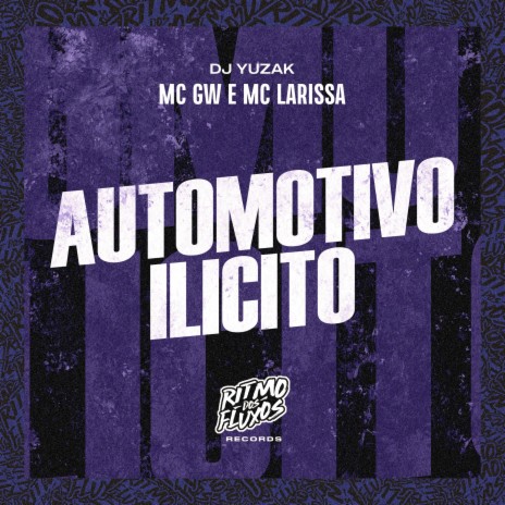 Automotivo Ilícito ft. MC Larissa & DJ Yuzak | Boomplay Music