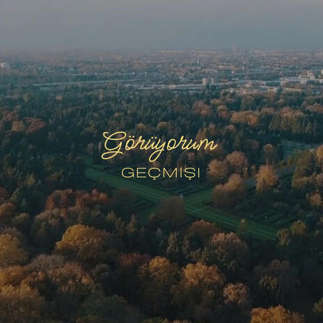 Görüyorum Geçmişi | Boomplay Music