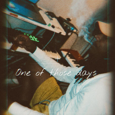 One Of Those Days | Boomplay Music