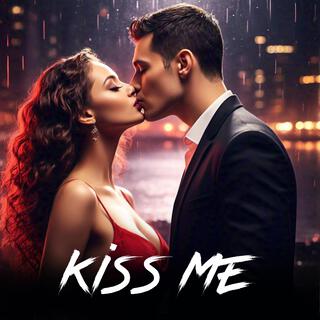 Kiss Me Kiss Me lyrics | Boomplay Music