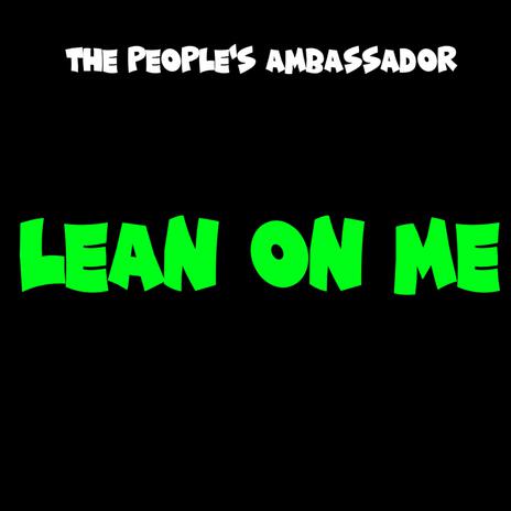 Lean On Me