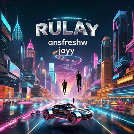 RULAY ft. Ansfresh | Boomplay Music