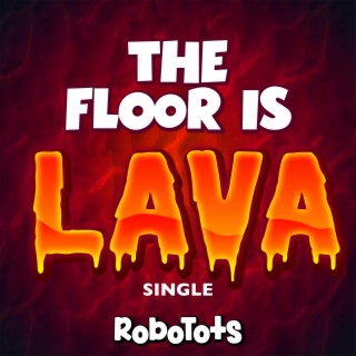 The Floor is Lava