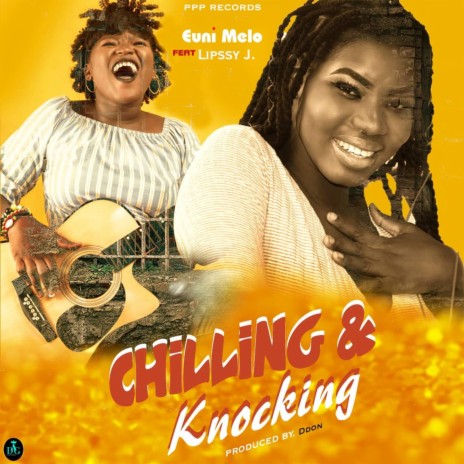 Chilling & Knocking ft. Lipssy J | Boomplay Music