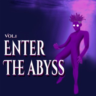 Enter The Abyss, Vol. 1