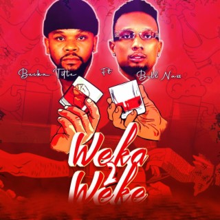 Weka Tuweke (feat. Bill Nas)