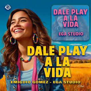 Emigdio Gómez - EGA Studio - Dale Play a la Vida