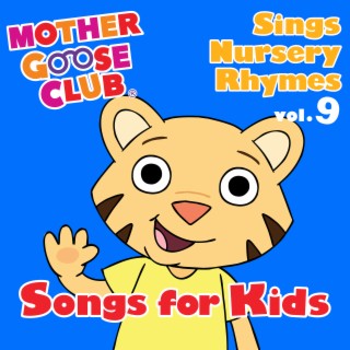 Mother Goose Club Sings Nursery Rhymes Vol. 9: Songs for Kids
