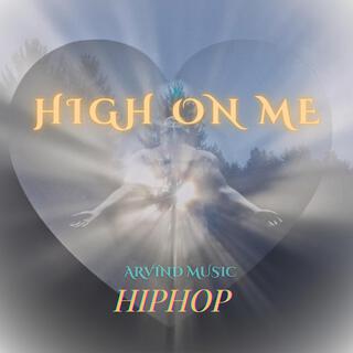 HIGH ON ME