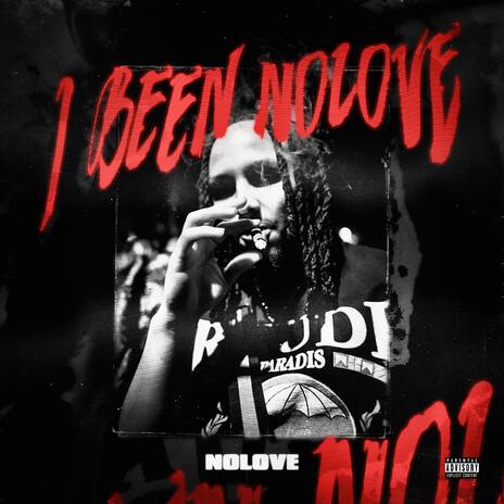 I Been NoLove | Boomplay Music