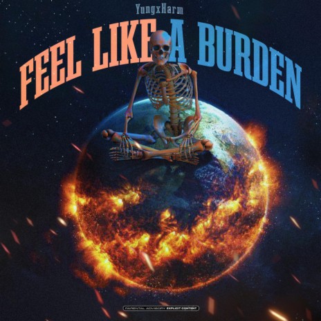 Feel Like A Burden | Boomplay Music