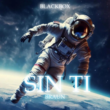 SIN TI ft. BRAUN | Boomplay Music