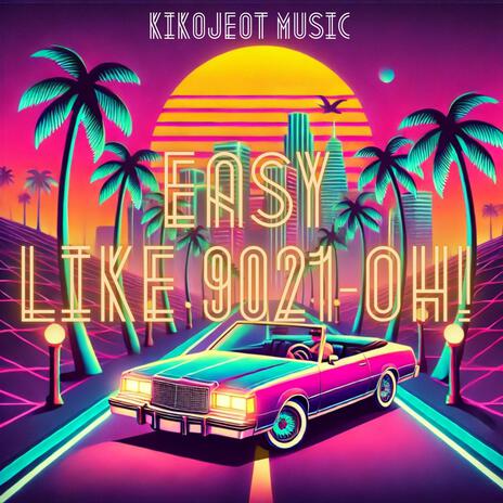 Easy Like 9021-Oh! | Boomplay Music