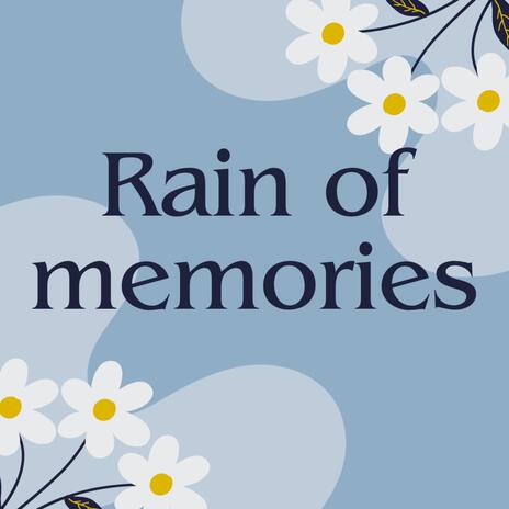 Rain of memories | Boomplay Music