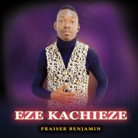 Eze Kachieze | Boomplay Music