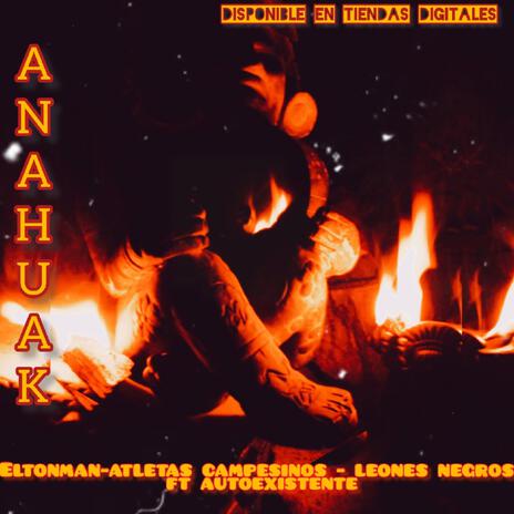 Anahuak ft. Elton man atletas campesinos & leones negros | Boomplay Music