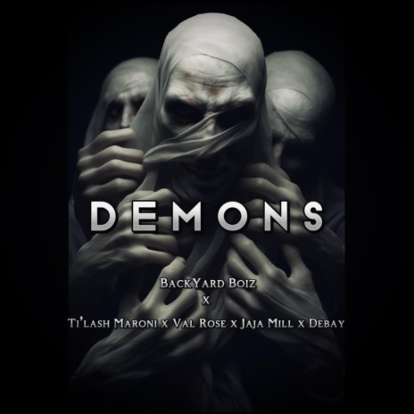 Demons ft. Ti’lash Maroni, Valentino Rose, Jaja Mill & Debay | Boomplay Music