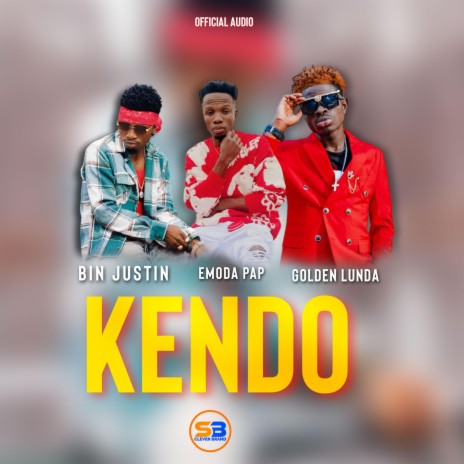 KENDO ft. Bin Justin & Golden Lunda | Boomplay Music