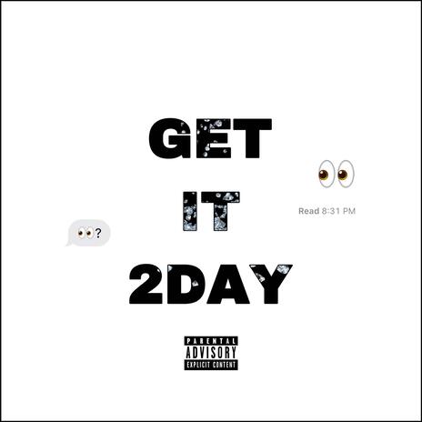 Get It 2day ft. 'Aluka | Boomplay Music