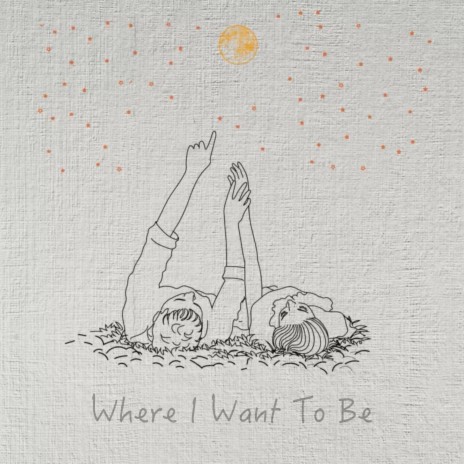 Where I Want To Be | Boomplay Music