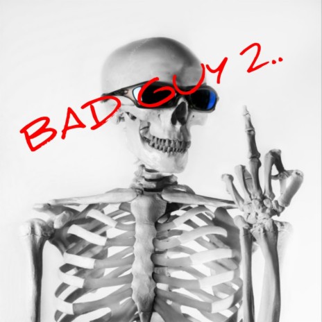 BAD GUY 2.. | Boomplay Music