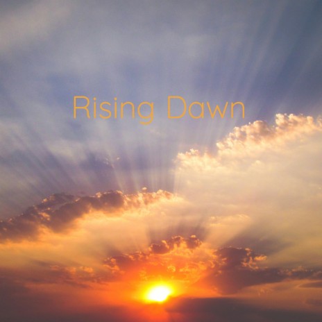 Rising Dawn | Boomplay Music