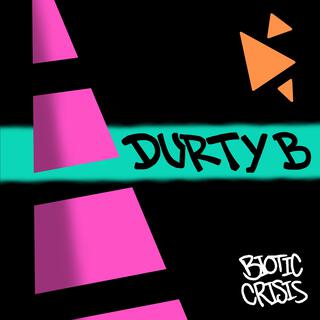 Durty B