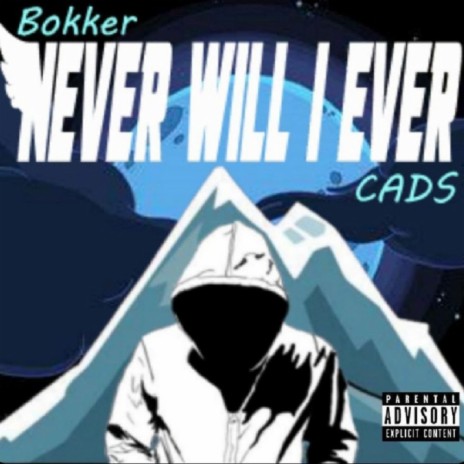 Never Will I ft. CADS