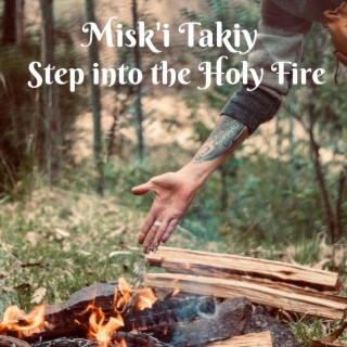 Step into the Holy Fire (live in the here and now)