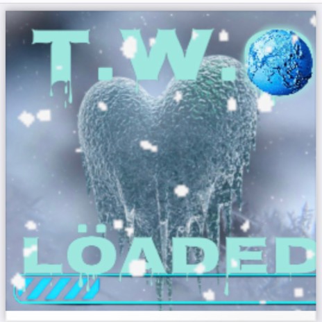 T.W.O Loaded ft. Slimewrld | Boomplay Music