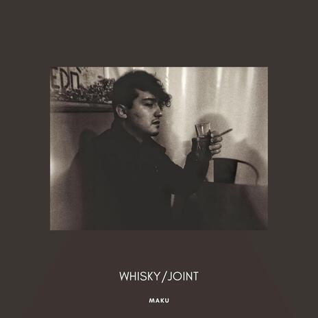 WHISKY/JOINT | Boomplay Music