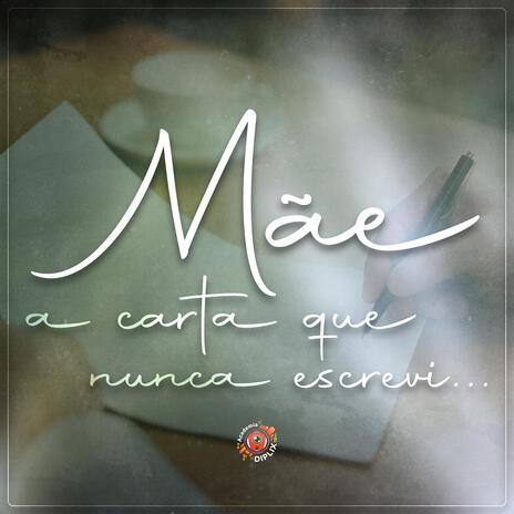 Mãe, a carta que nunca te escrevi | Boomplay Music